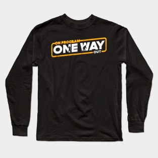 On Program One Way Out Long Sleeve T-Shirt